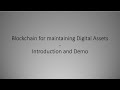 Blockchain for maintaining Digital Assets - Introduction and Demo