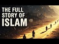 ENTIRE Story of Islam | From Prophet Adam to Muhammad ﷺ