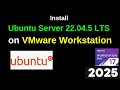Install Ubuntu 22.04.5 LTS Server on VMware Workstation Like a Pro! Step-by-Step Guide | 2025