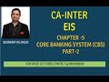 CA INTER EIS CHAPTER 5(CORE BANKING SYSTEM-2)