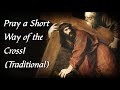 A Short Way of the Cross | Stations of the Cross Short Version | Franciscan Stations of the Cross