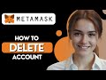 How to Delete Metamask Account