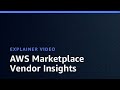 AWS Marketplace Vendor Insights | Amazon Web Services