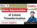 Matrix Representation of Linear Transformation | Definition \u0026 examples | Linear Algebra | Ganitya