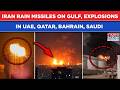 Iran Rain Missiles \u0026 Drones On Gulf: Explosions Rock UAE, Qatar, Bahrain, Saudi As Trump Warns