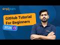 GitHub Tutorial For Beginners 2026 | How To Use GitHub? | Getting Started With GitHub | Simplilearn