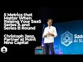5 Metrics that Matter When Raising Your SaaS Series A and Series B with Christoph Janz of Point 9