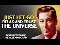 How To Let Go, Relax and Trust The Universe!!NEVILLE GODDARD
