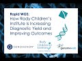 Rapid WGS: How Rady Children’s Institute Is Increasing Diagnostic Yield and Improving Outcomes