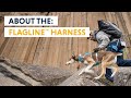About the Flagline™ Harness