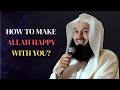 How to Make Allah Happy With You – Mufti Menk Powerful Islamic Reminder