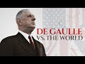 De Gaulle: The Most Controversial Leader of France?