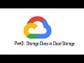 Part 3 : Storage Class in Cloud Storage .#gcp #cloudstorage