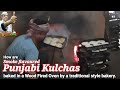 How are Smoke Flavoured Punjabi Kulchas baked in a Wood Fired Oven in a traditional style bakery !