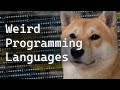 Weird Programming Languages...