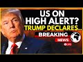 Donald Trump LIVE: Urgent Declaration Sends Shockwaves Through US Political Landscape