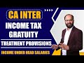Income Tax Gratuity Treatment Provisions | Income Under the Head Salary | CA Inter Taxation Ch-4