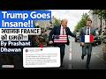 TRUMP GOES INSANE OVER FRANCE | Blame on France for not letting US help Israel | By Prashant Dhawan