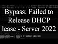 How to bypass: Failed to release DHCP lease in Windows Server 2022 Core