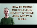 How to merge multiple json object into one json array in shell