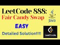 LeetCode 888 : Fair Candy Swap || EASY || JAVA || Detailed Solution