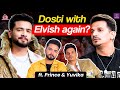 Prince Narula on FIGHT with Elvish Yadav, gun shot episode, leaving Roadies | Dosti AGAIN? 