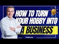 💰 How can you turn your hobbies into a business and a source of income?