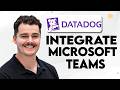 How To Integrate Datadog And Microsoft Teams [2026 Guide]