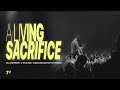 A Living Sacrifice | New Year Message | Full Gathering