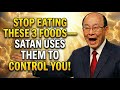 Stop Eating These 3 Foods—Satan Uses Them to Control You! Dr David Yonggi Cho