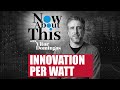 NAT: Innovation Per Watt