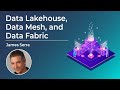 Data Lakehouse, Data Mesh, and Data Fabric |  James Serra