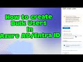 How to Create Bulk Users in Azure | Add Multiple Users in Microsoft Entra ID (Step-by-Step)