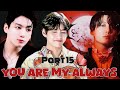 You are my Always👿💔 taekook Love story 💔(part15)#taekook