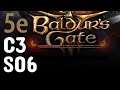 C3S6 | Baldur's Gate 3 5th Edition Edition | Patch 4 | Trouble at the gates | Let’s Play