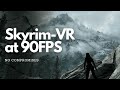 Skyrim VR FUS Mod Showcase – High Fidelity Graphics, DLSS, No Space Warp, 90 FPS!