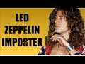 Led Zeppelin Imposter: The Man Who Pretended to be Robert Plant