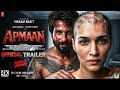 APMAAN - Official Trailer | Shahid Kapoor | Kriti Sanon | New Movies Trailer | Trailer Teaser