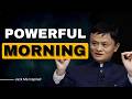 5 powerful Things You Must Tell Yourself Every Morning | Jack ma Motivation