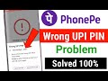 wrong upi pin problem phonepe |please try after 24 hours or reset your upi pin|phonepe wrong upi pin