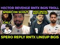 Spero on Scout \u0026 Reply RNTX BGIS🥵 Hector RNTX Revenge Troll💀 Call Sensei \u0026 Reply Punk \u0026 Pain