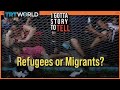 The difference between refugees and migrants | I Got A Story to Tell | S2E13