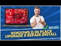 Windows 11 In Place Upgrade \u0026 Repair Install