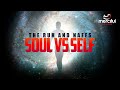 THE DIFFERENCE BETWEEN THE SOUL \u0026 SELF (RUH \u0026 NAFFS)