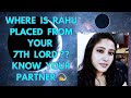 In which House or Trine is Rahu or its Sign Lord from your 7th Lord in D1 \u0026 D9? Secrets abt Partner🤔