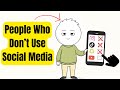 Psychology of People Who Don't Use Social Media