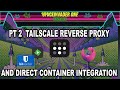 Master Tailscale  on Unraid Pt 2: Docker Integration \u0026 SWAG Reverse Proxy