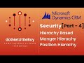 Security - Part 4 | Hierarchy Security Model | Manager Hierarchy | Position Hierarchy | Dynamics 365