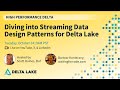 Diving into Streaming Data Design Patterns for Delta Lake
