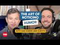 How to Have a Better Sense of Humor (W/ Dan Harris and Guests) | How to Be a Better Human | TED